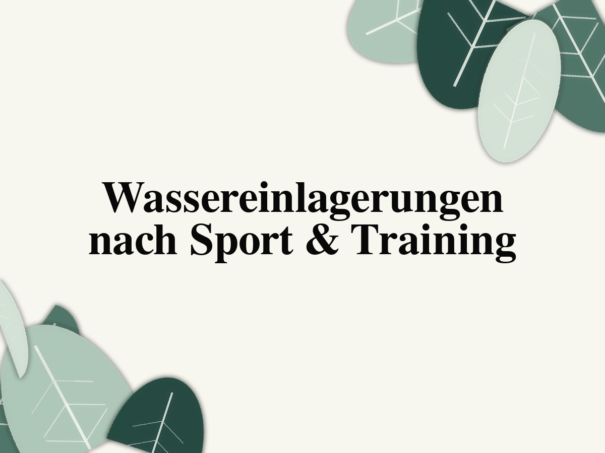 Wassereinlagerungen nach Sport und Training