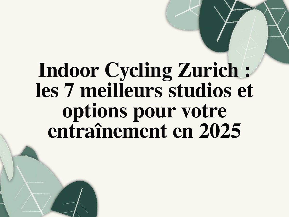 Indoor Cycling Zurich: les 7 meilleurs studios et options pour votre entraînement en 2025