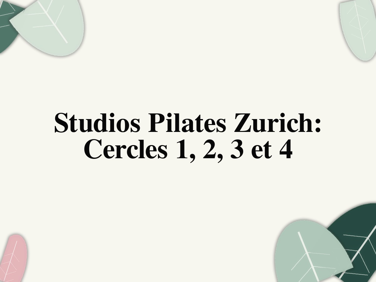 Studios Pilates Zurich: 10 studios comparés (Kreis 1–4)